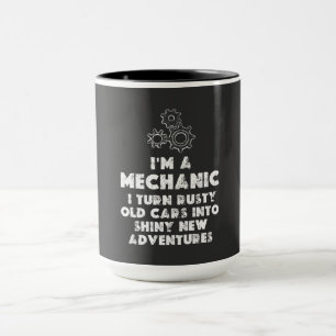 I Am A Mechanic Funny quotes Mug
