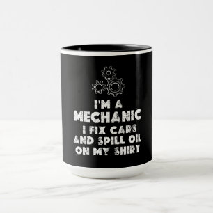 I Am A Mechanic Funny quotes  Mug