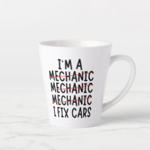 I Am A Mechanic I Fix Cars, Funny Mechanic Quotes 