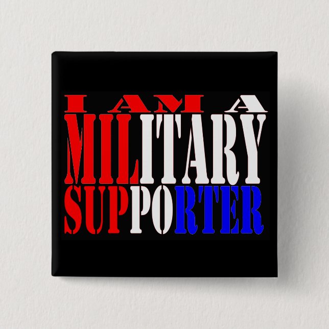I  Am A Military Supporter 2 Inch Square Button (Front)