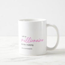 I am a Millionaire in the Making Coffee Mug