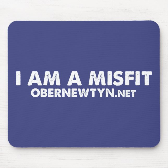 I Am A Misfit Mousepad (Front)