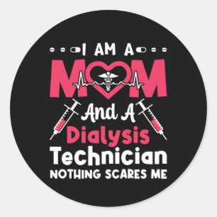 I Am A Mom And A Dialysis Technician Nephrology Classic Round Sticker