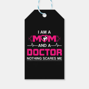I Am A Mom and A Doctor Nothing Scares Me - Best D Gift Tags