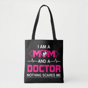 I Am A Mom and A Doctor Nothing Scares Me - Best D Tote Bag
