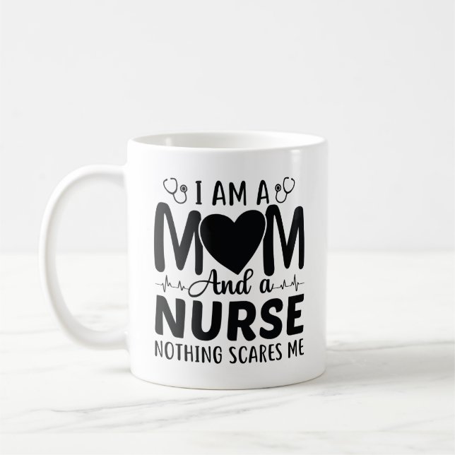 I Am A Mom And A Nurse Coffee Mug (Left)