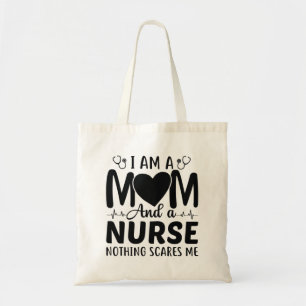 I Am A Mom And A Nurse Tote Bag
