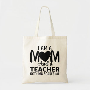 I Am A Mom And A Teacher Tote Bag