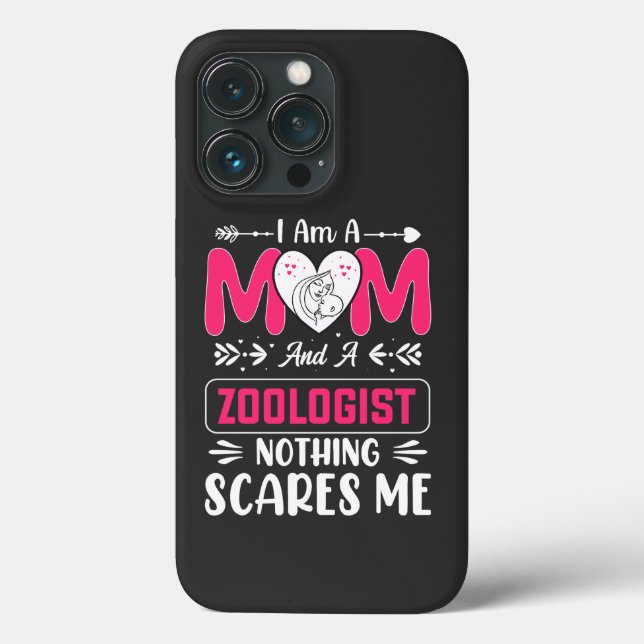 I Am A Mom And A Zoologist Nothing Scares Me Case-Mate iPhone Case (Back)