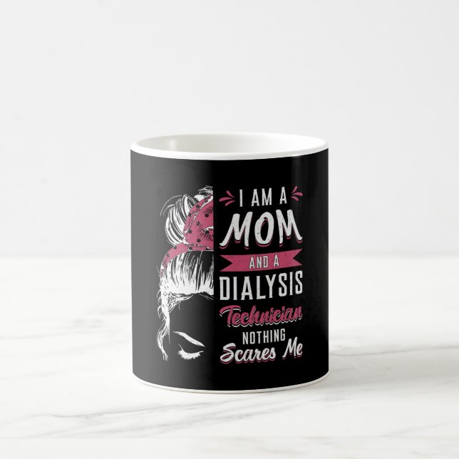 I Am A Mom And Dialysis Technician Nephrology Tech Coffee Mug (Center)