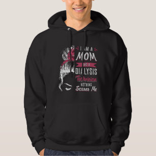 I Am A Mom And Dialysis Technician Nephrology Tech Hoodie