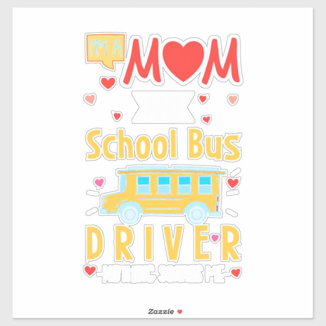 I Am A Mom And School Bus Driver (Sheet)