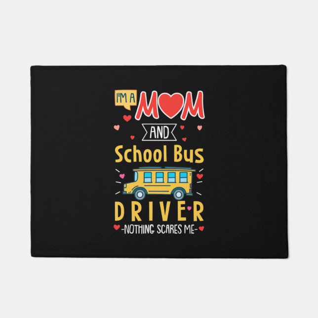 I Am A Mom And School Bus Driver Doormat (Front)