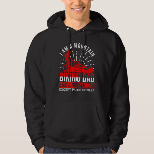 I Am A Mountain Biking Dad Hoodie