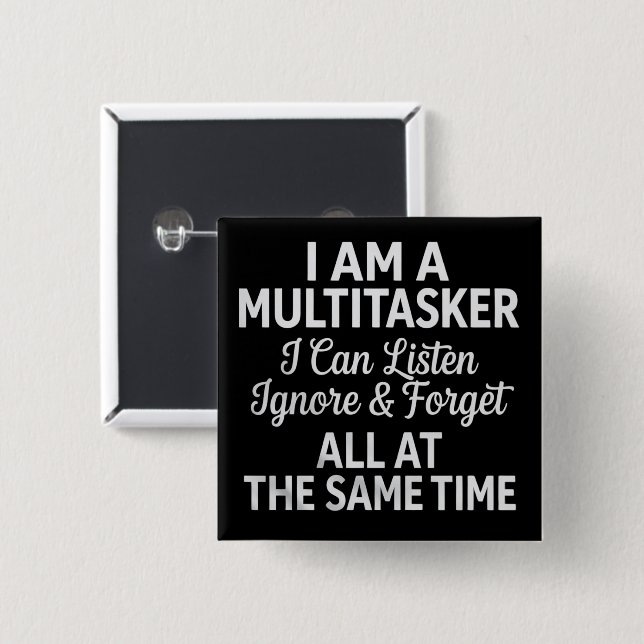 I Am a Multitasker Funny Work Life Humour 2 Inch Square Button (Front & Back)