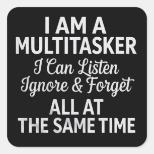 I Am a Multitasker Funny Work Life Humour Square Sticker