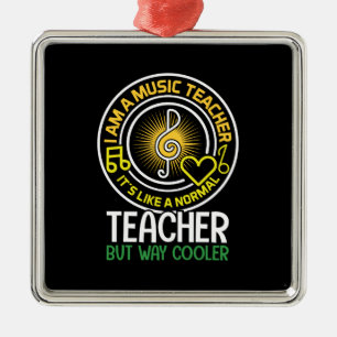 I Am A Music Teacher Metal Ornament