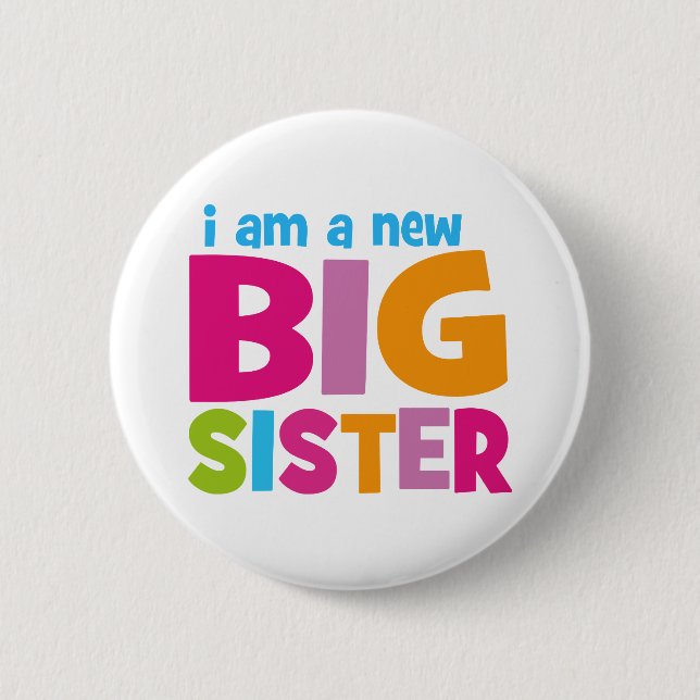 I am a new Big Sister 2 Inch Round Button (Front)