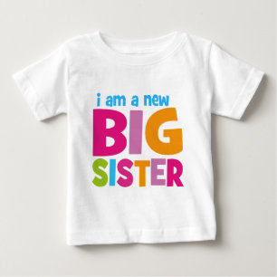 I am a new Big Sister Baby T-Shirt