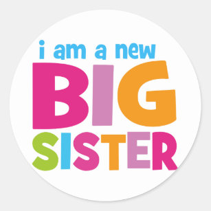 I am a new Big Sister Classic Round Sticker