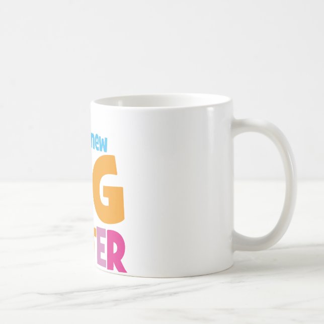 I am a new Big Sister Coffee Mug (Right)