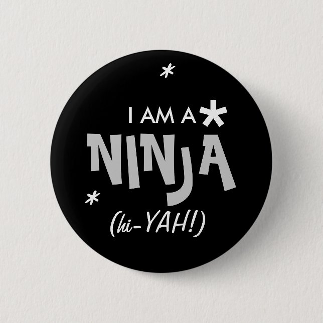 I AM A NINJA 2 INCH ROUND BUTTON (Front)