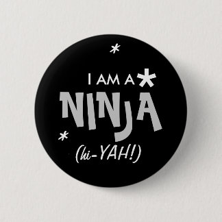 I AM A NINJA 2 INCH ROUND BUTTON