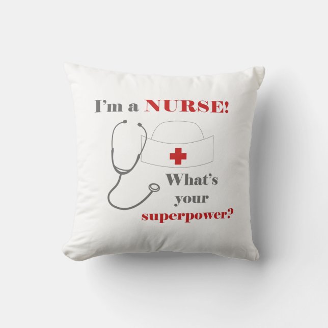 I am a Nurse, whats your superpower Throw Pillow (Front)