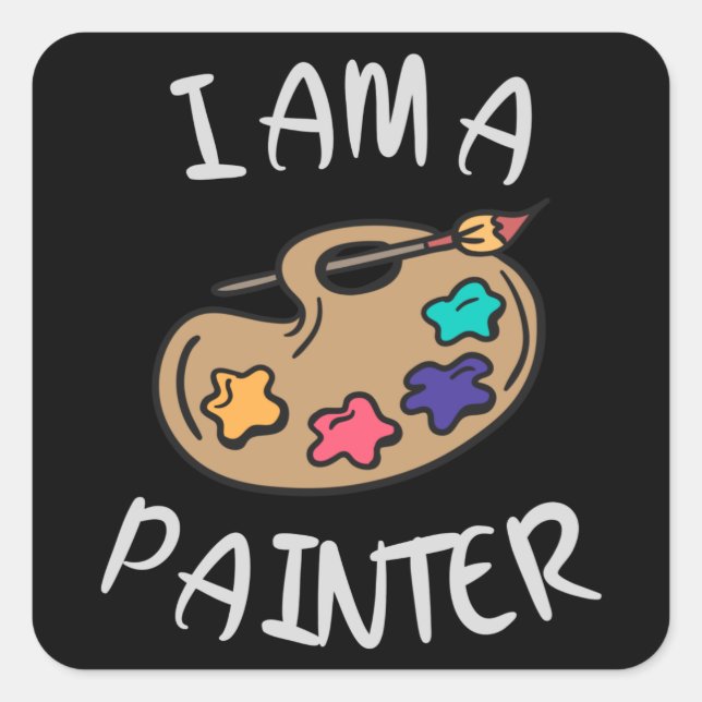 I am a Painter Square Sticker (Front)