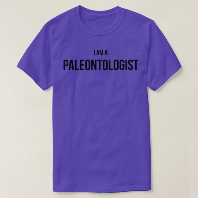 I am a Paleontologist classique 2 T-Shirt (Design Front)