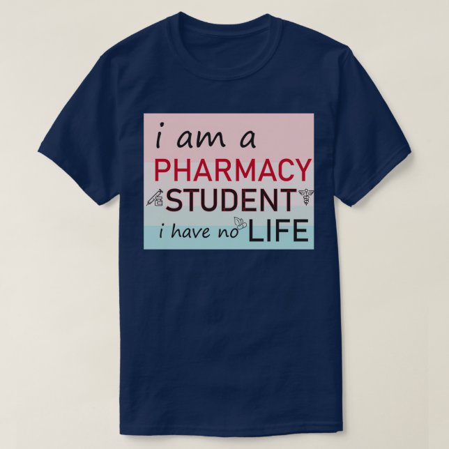 i am a pharmacy student i have no life essentiel 2 T-Shirt (Design Front)