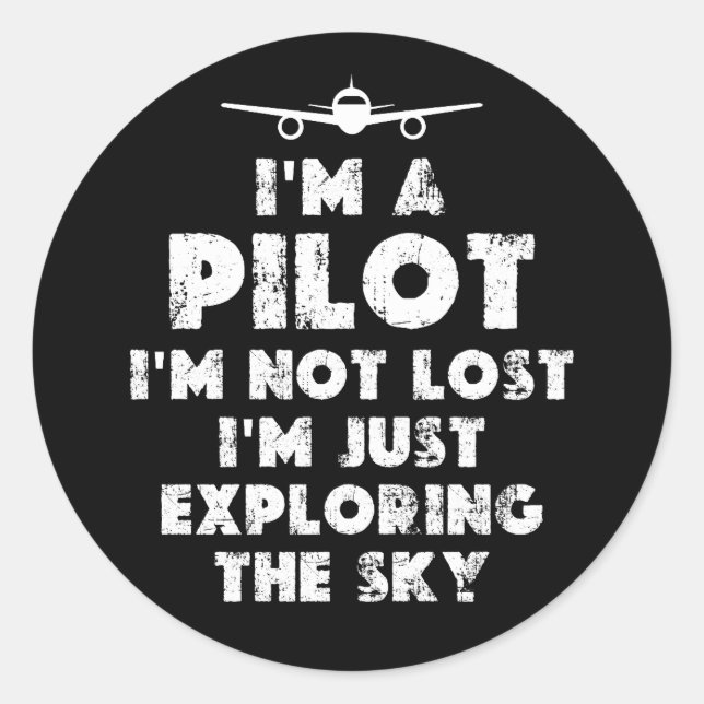 I am a Pilot Funny Classic Round Sticker (Front)