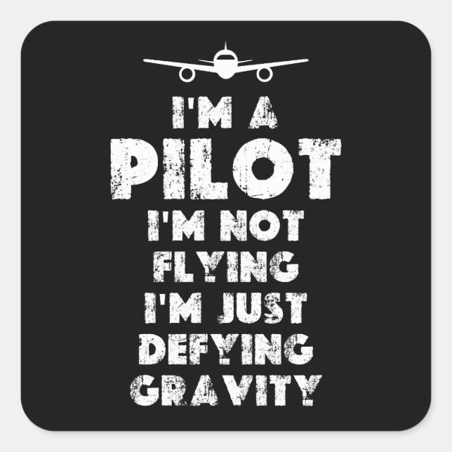 I am a Pilot Funny Square Sticker (Front)