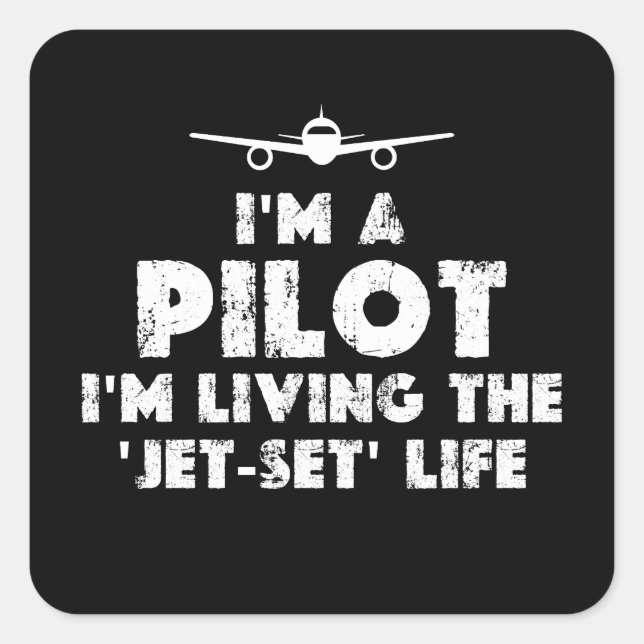 I am a Pilot Funny Square Sticker (Front)