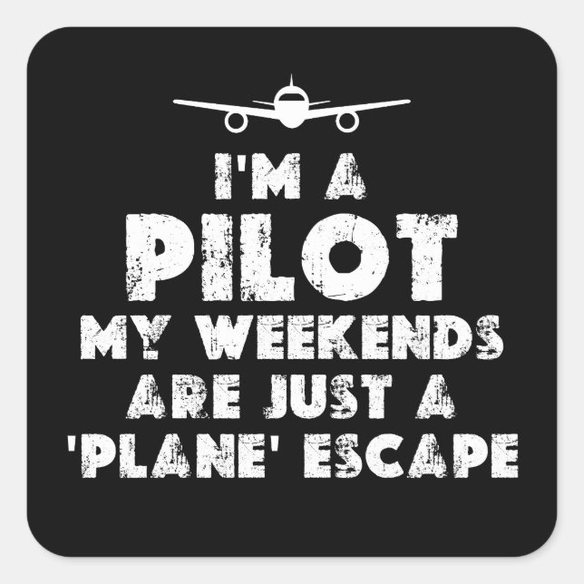 I am a Pilot Funny Square Sticker (Front)
