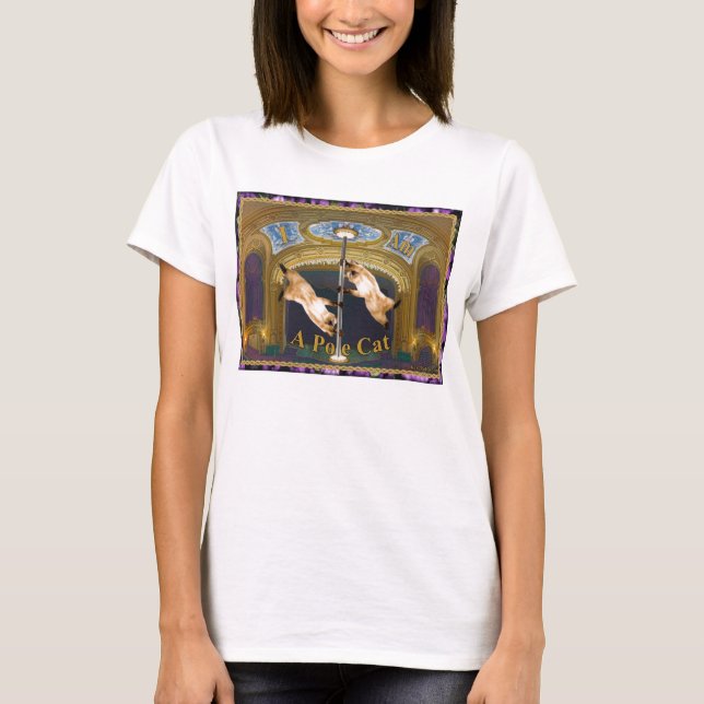 I Am A Pole Cat T-Shirt (Front)