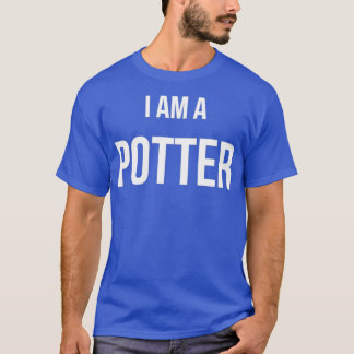 I am a Potter T-Shirt