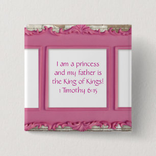 I am a princess and my father is the King of Kings 2 Inch Square Button