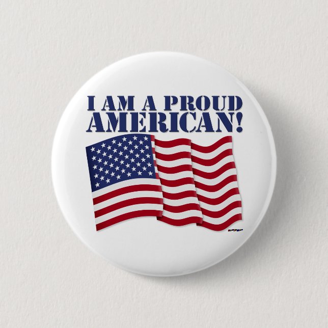 I AM A PROUD AMERICAN! 2 INCH ROUND BUTTON (Front)