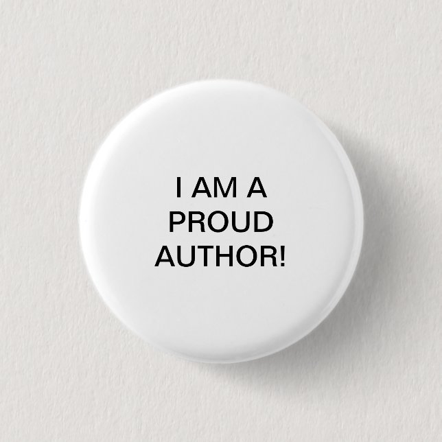 I AM A PROUD AUTHOR! 1 INCH ROUND BUTTON (Front)