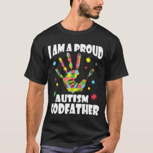 I Am A Proud Autistic Godfather Love Support Teach T-Shirt