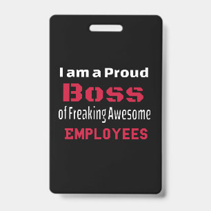 I am a Proud Boss of Freaking Awesome Employees Badge