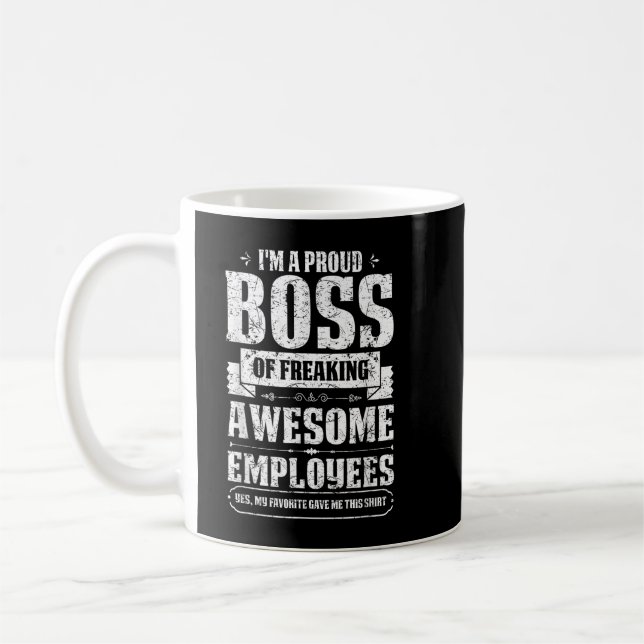 I Am A Proud Boss Of Freaking Awesome Employees  Coffee Mug (Left)
