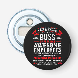 I Am A Proud Boss Of Freaking Awesome Employees Fu Bottle Opener