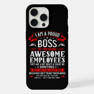 I Am A Proud Boss Of Freaking Awesome Employees Fu iPhone 15 Pro Max Case