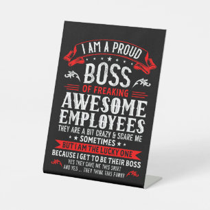 I Am A Proud Boss Of Freaking Awesome Employees Fu Pedestal Sign
