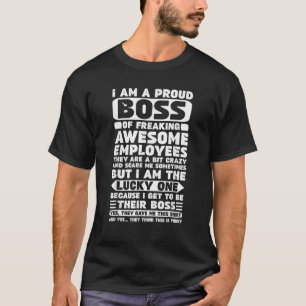 I Am A Proud Boss Of Freaking Awesome Employees Fu T-Shirt