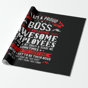 I Am A Proud Boss Of Freaking Awesome Employees Fu Wrapping Paper
