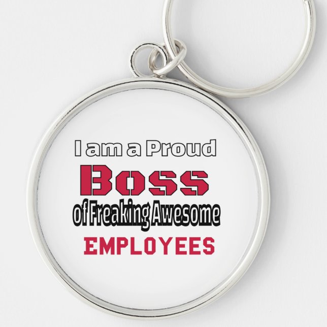 I am a Proud Boss of Freaking Awesome Employees Keychain (Front)