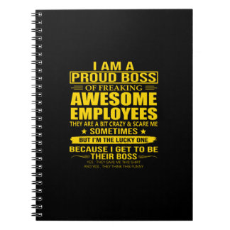 I Am A Proud Boss Of Freaking Awesome Employees .. Notebook